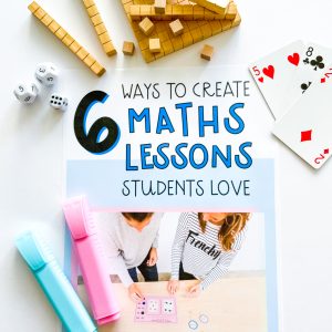 6-ways-to-create-maths-lessons-students-love-freebie