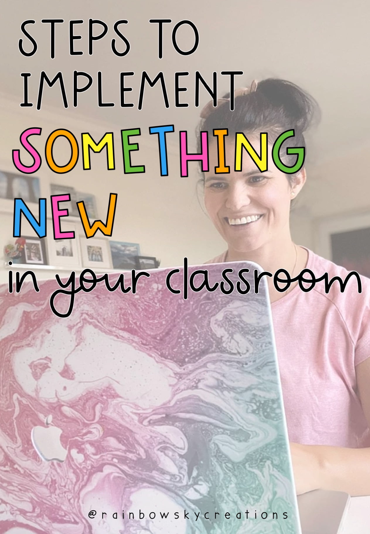 How to Implement Something New in the Classroom - Rainbow Sky Creations