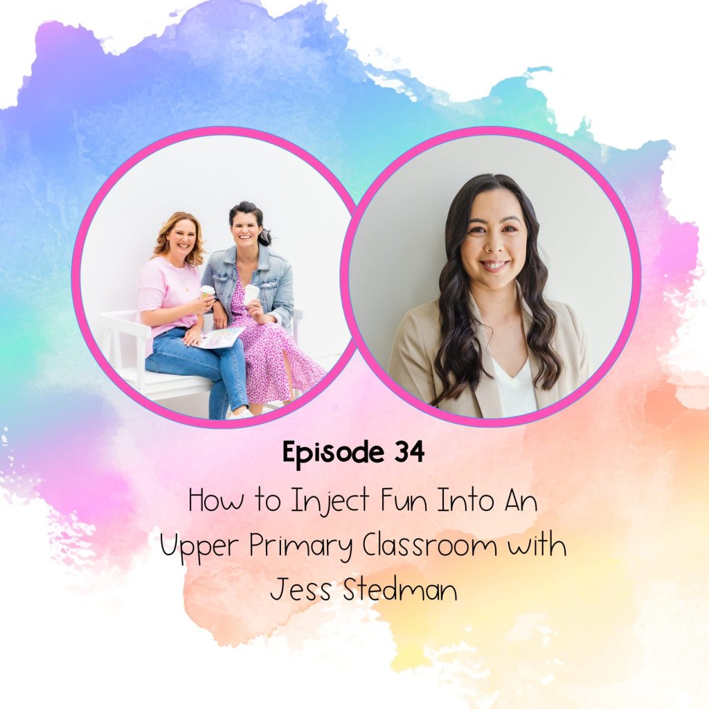 How to Inject Fun Into An Upper Primary Classroom with Jess Stedman
